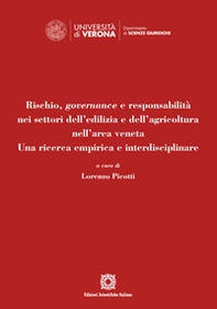 Rischio, governance e responsabilità nei settori dell'edilizia e dell'agricoltura nell'area veneta. Una ricerca empirica e interdisciplinare - Librerie.coop