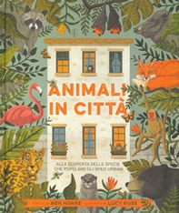Animali in città. Alla scoperta delle specie che popolano gli spazi urbani - Librerie.coop