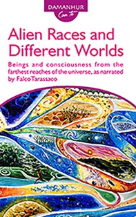 Alien races and different worlds. Beings and consciousness from the farthest reaches of the universe, as narrated by Falco Tarassaco. Ediz. italiana e inglese - Librerie.coop Alien races and different worlds. Beings and consciousness from the farthest reaches of the universe, as narrated by Falco Tarassaco. Ediz. italiana e inglese - Librerie.coop