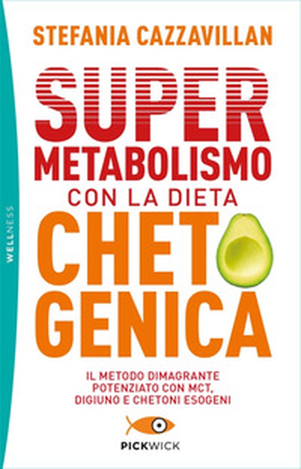 Supermetabolismo con la dieta chetogenica. Il metodo dimagrante potenziato con MCT, digiuno e chetoni esogeni - Librerie.coop Supermetabolismo con la dieta chetogenica. Il metodo dimagrante potenziato con MCT, digiuno e chetoni esogeni - Librerie.coop