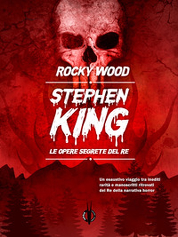 Stephen King. Le opere segrete del re - Librerie.coop Stephen King. Le opere segrete del re - Librerie.coop