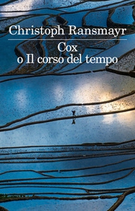 Cox o il corso del tempo - Librerie.coop Cox o il corso del tempo - Librerie.coop