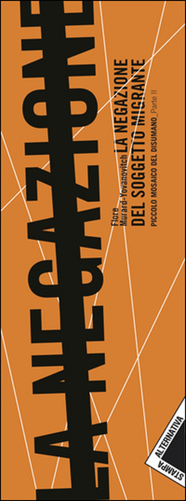 La negazione del soggetto migrante - Librerie.coop La negazione del soggetto migrante - Librerie.coop