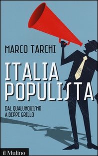 Italia populista. Dal qualunquismo a Beppe Grillo - Librerie.coop