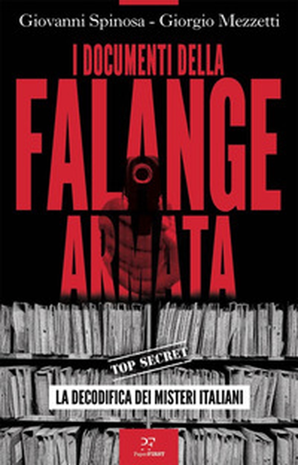 I documenti della Falange armata. La decodifica dei misteri italiani - Librerie.coop I documenti della Falange armata. La decodifica dei misteri italiani - Librerie.coop