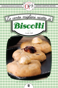 Le cento migliori ricette di biscotti - Librerie.coop