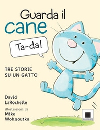 Guarda il cane. Tre storie su un gatto - Librerie.coop Guarda il cane. Tre storie su un gatto - Librerie.coop