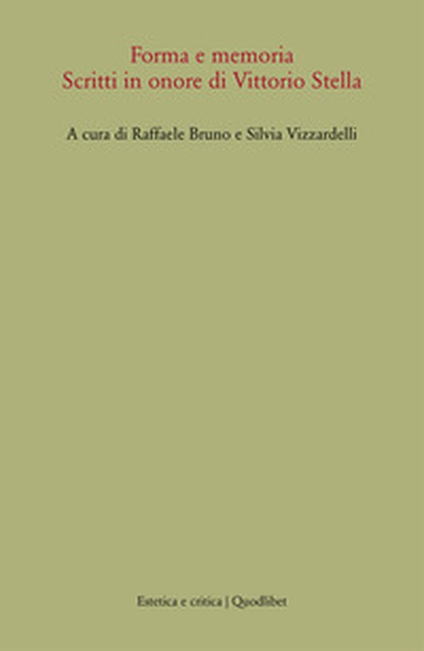 Forma e memoria. Scritti in onore di Vittorio Stella - Librerie.coop