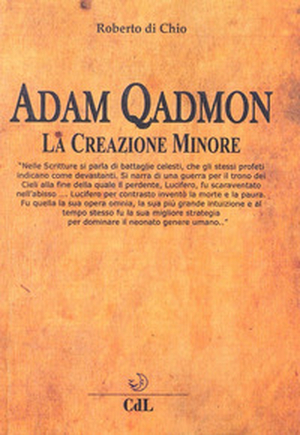 Adam Qadmon. La creazione minore - Librerie.coop Adam Qadmon. La creazione minore - Librerie.coop