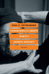 Conoscenza e libertà scritti anarco-dadaisti - Librerie.coop
