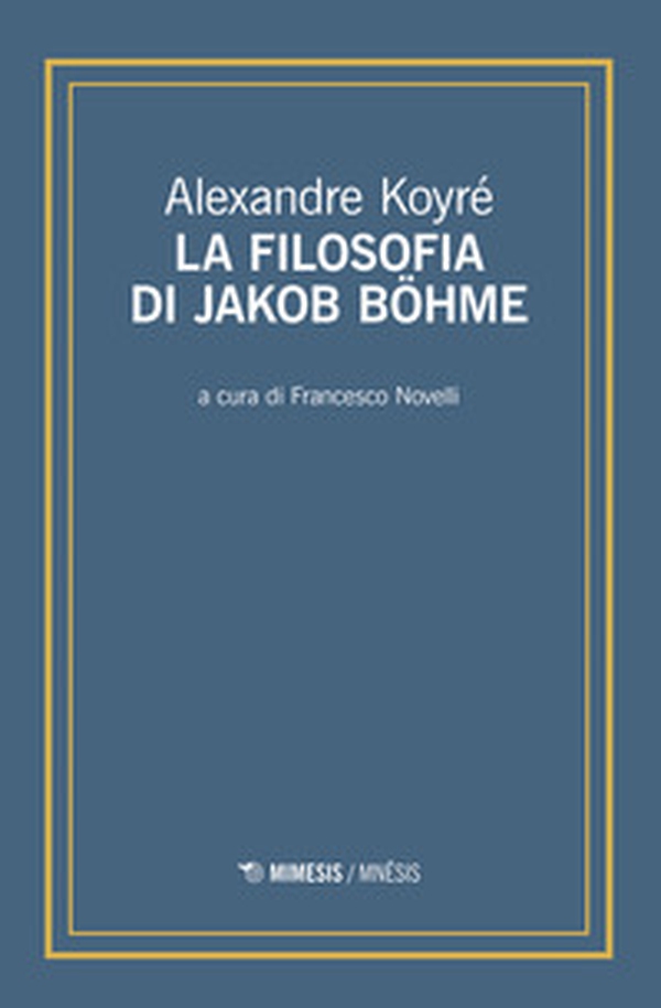 La filosofia di Jakob Böhme - Librerie.coop La filosofia di Jakob Böhme - Librerie.coop