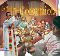 La prima Comunione. Cammino di scoperta per bambini e genitori. Testo - Librerie.coop