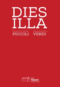 Gianriccardo Piccoli e Alessandro Verdi. Dies Illa. Ediz. italiana e inglese - Librerie.coop