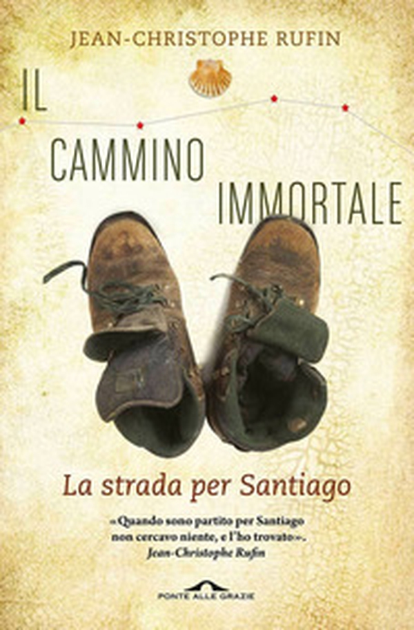 Il cammino immortale. La strada per Santiago di Compostela - Librerie.coop Il cammino immortale. La strada per Santiago di Compostela - Librerie.coop