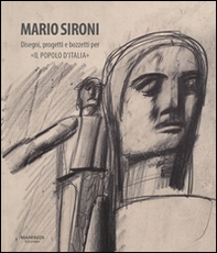 Mario Sironi. Disegni, progetti e bozzetti per «Il popolo d'Italia» - Librerie.coop