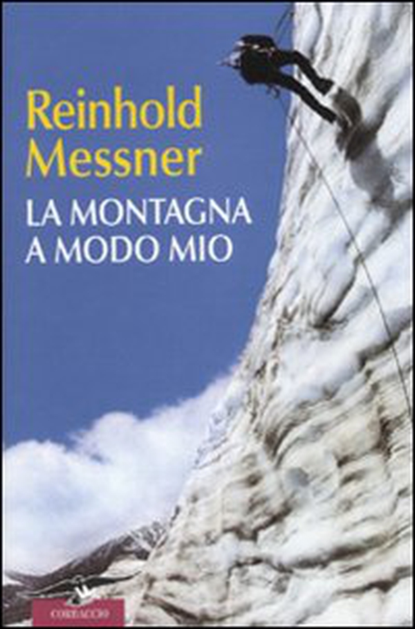 La montagna a modo mio - Librerie.coop La montagna a modo mio - Librerie.coop