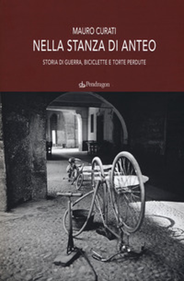 Nella stanza di Anteo. Storia di guerra, biciclette e torte perdute - Librerie.coop Nella stanza di Anteo. Storia di guerra, biciclette e torte perdute - Librerie.coop