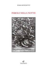 Parole nella notte. Dal fossile alla ricerca dell'Eden: il viaggio domestico di Benedetto - Librerie.coop