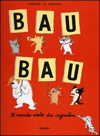 Bau bau. Il mondo visto dai cagnolini - Librerie.coop