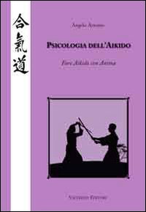 Psicologia dell'Aikido. Fare Aikido con anima - Librerie.coop