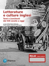 Letterature e culture inglesi. Temi e (con)testi dal XIX secolo a oggi. Ediz. Mylab - Librerie.coop