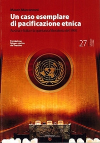Un caso esemplare di pacificazione etnica. Austria e Italia e la quietanza liberatoria del 1992 - Librerie.coop