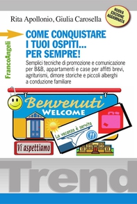 Come conquistare i tuoi ospiti per sempre! Semplici tecniche di promozione e comunicazione per B&B, appartamenti e case per affitti brevi, agriturismi, dimore storiche e piccoli alberghi a conduzione familiare - Librerie.coop Come conquistare i tuoi ospiti per sempre! Semplici tecniche di promozione e comunicazione per B&B, appartamenti e case per affitti brevi, agriturismi, dimore storiche e piccoli alberghi a conduzione familiare - Librerie.coop