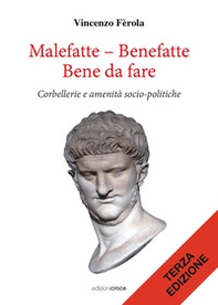 Malefatte - benefatte. Bene da fare. Corbellerie e amenità sociopolitiche - Librerie.coop