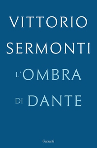 L'ombra di Dante - Librerie.coop L'ombra di Dante - Librerie.coop