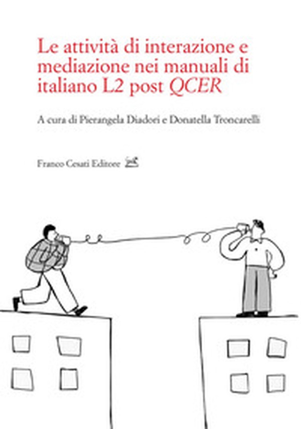 Le attività di interazione e mediazione nei manuali di italiano L2 post QCER - Librerie.coop