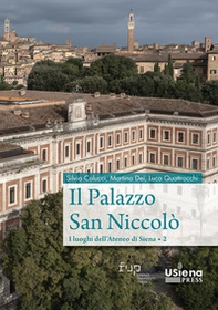 Il palazzo san Niccolò. I luoghi dell'Ateneo di Siena - Vol. 2 - Librerie.coop