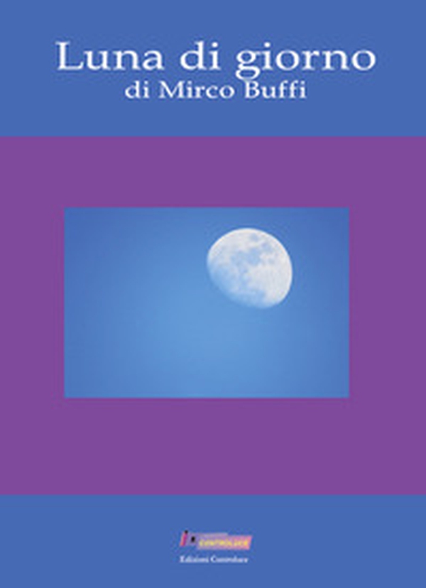 Luna di giorno - Librerie.coop Luna di giorno - Librerie.coop