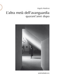 L'altra metà dell'avanguardia quarant'anni dopo - Librerie.coop