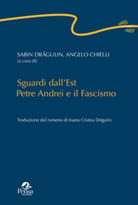 Sguardi dall'Est. Petre Andrei e il fascismo - Librerie.coop