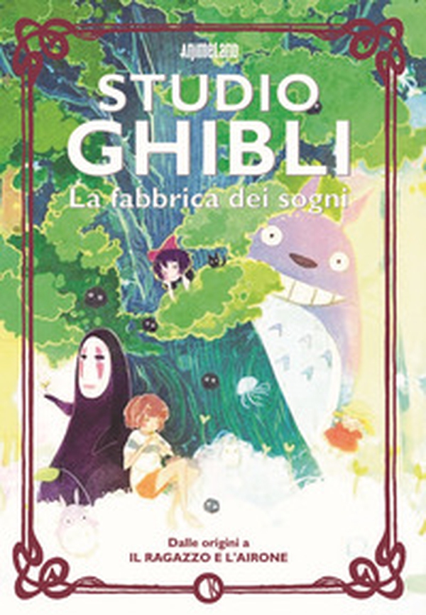 Studio Ghibli. La fabbrica dei sogni. Dalle origini a «Il ragazzo e l'airone» - Librerie.coop Studio Ghibli. La fabbrica dei sogni. Dalle origini a «Il ragazzo e l'airone» - Librerie.coop