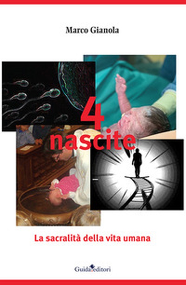 4 nascite. La sacralità della vita umana - Librerie.coop 4 nascite. La sacralità della vita umana - Librerie.coop