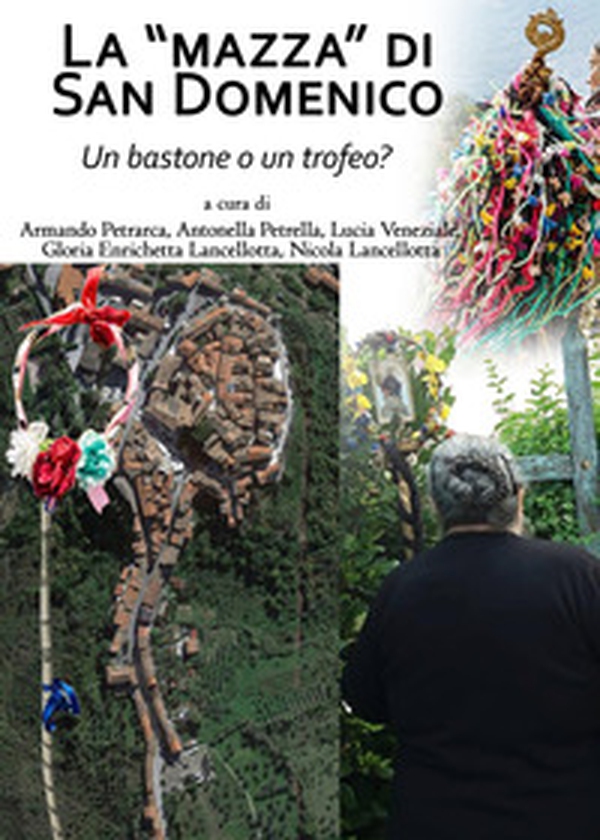 La «Mazza» di San Domenico, un bastone o un trofeo? - Librerie.coop La «Mazza» di San Domenico, un bastone o un trofeo? - Librerie.coop