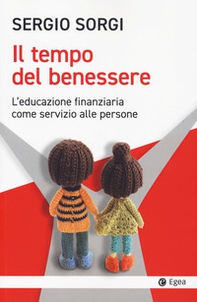 Il tempo del benessere. L'educazione finanziaria come servizio alle persone - Librerie.coop
