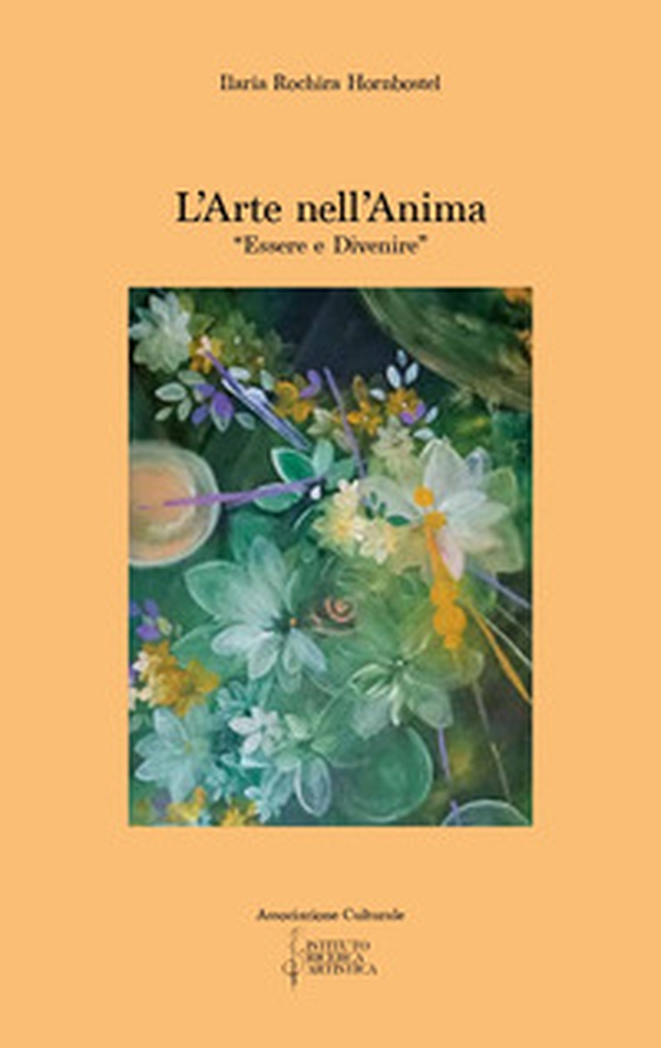 L'arte nell'anima. Essere e divenire - Librerie.coop L'arte nell'anima. Essere e divenire - Librerie.coop