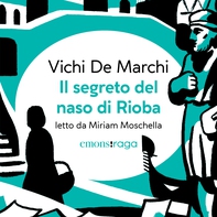 Il segreto del naso di Rioba - Librerie.coop