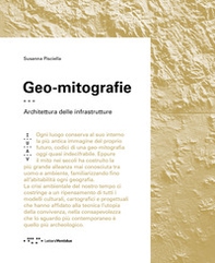 Geo-mitografie. Architettura delle infrastrutture - Librerie.coop