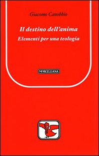 Il destino dell'anima. Elementi per una teologia - Librerie.coop