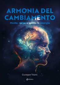 Armonia del cambiamento. Mente, corpo e spirito in sinergia - Librerie.coop