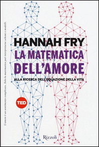 La matematica dell'amore. Alla ricerca dell'equazione dell'amore - Librerie.coop