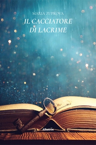 Il cacciatore di lacrime - Librerie.coop