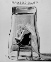 Francesco Savatta. Il dono dell'immagine-The drawing gift - Librerie.coop Francesco Savatta. Il dono dell'immagine-The drawing gift - Librerie.coop