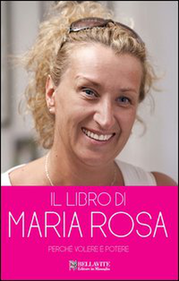 Il libro di Maria Rosa... Perché «Volere è potere» - Librerie.coop Il libro di Maria Rosa... Perché «Volere è potere» - Librerie.coop