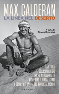 La linea nel deserto. La storia dell'esploratore che ha attraversato per primo il Rub'al-Khali, il deserto di sabbia più grande al mondo - Librerie.coop