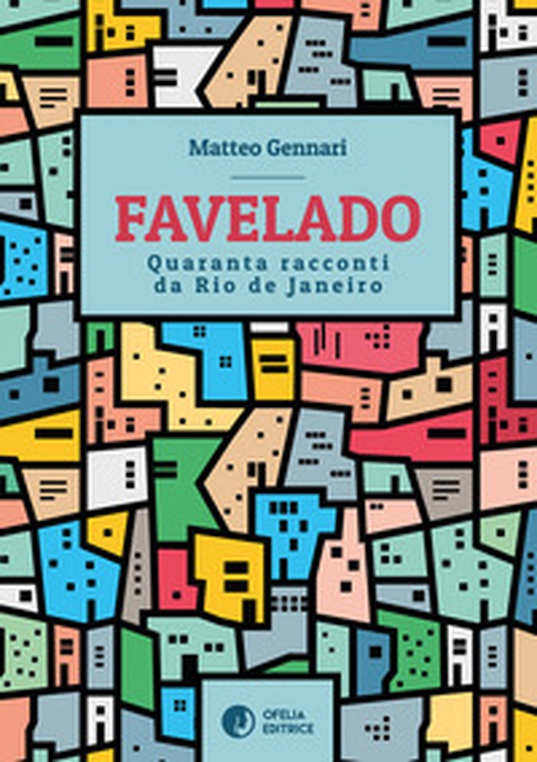Favelado. Quaranta racconti da Rio de Janeiro - Librerie.coop Favelado. Quaranta racconti da Rio de Janeiro - Librerie.coop