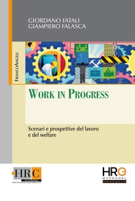 Work in Progress. Scenari e prospettive del lavoro e del welfare - Librerie.coop Work in Progress. Scenari e prospettive del lavoro e del welfare - Librerie.coop